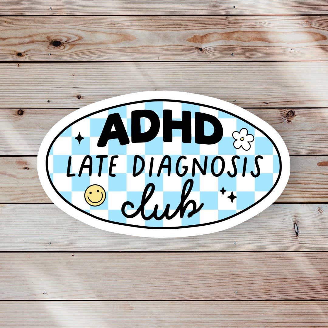 ADHD Late Diagnosis Club Sticker