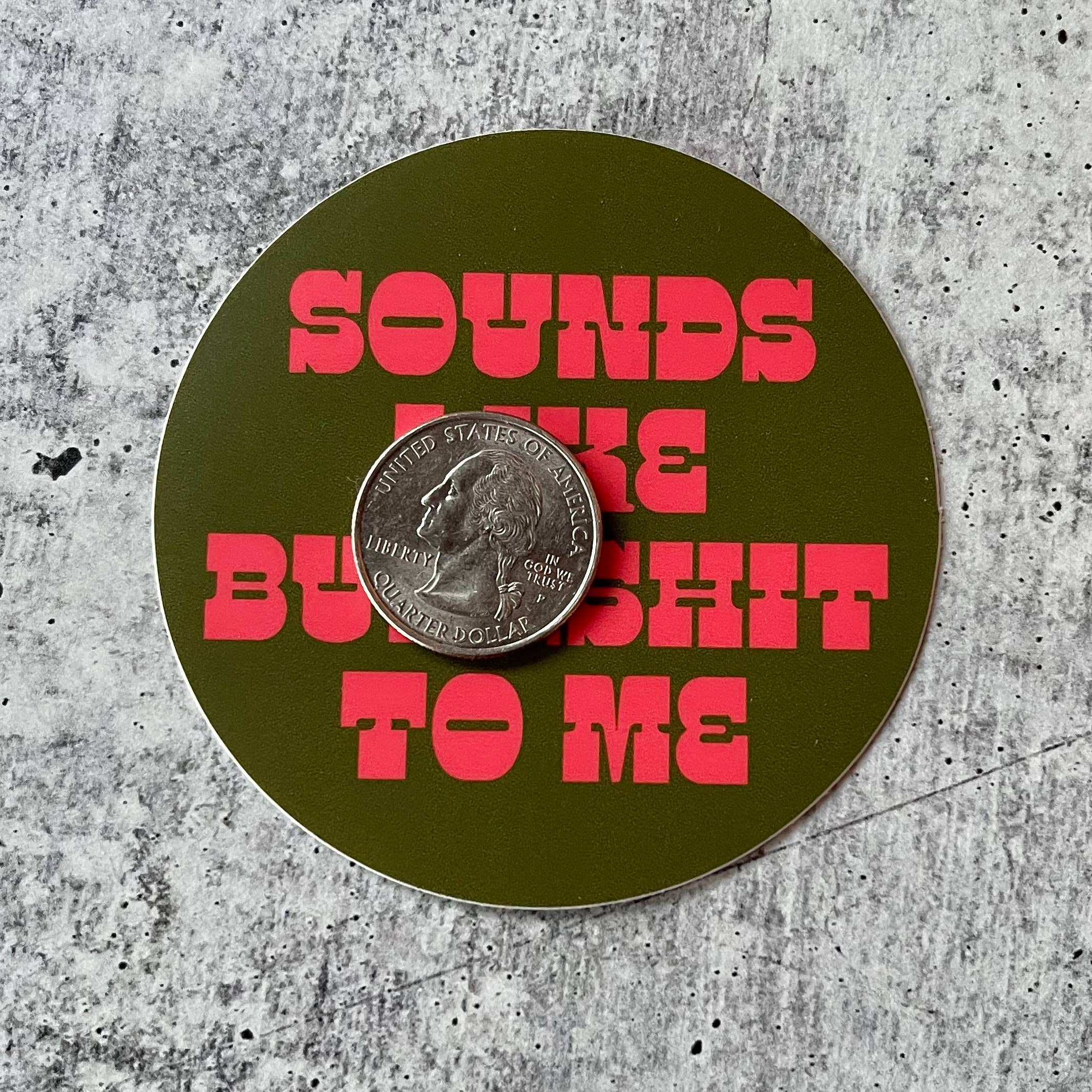 Sounds like bullshit to me vintage style retro Sticker