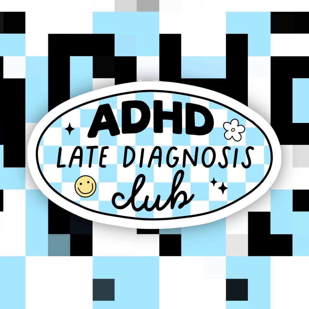 ADHD Late Diagnosis Club Sticker