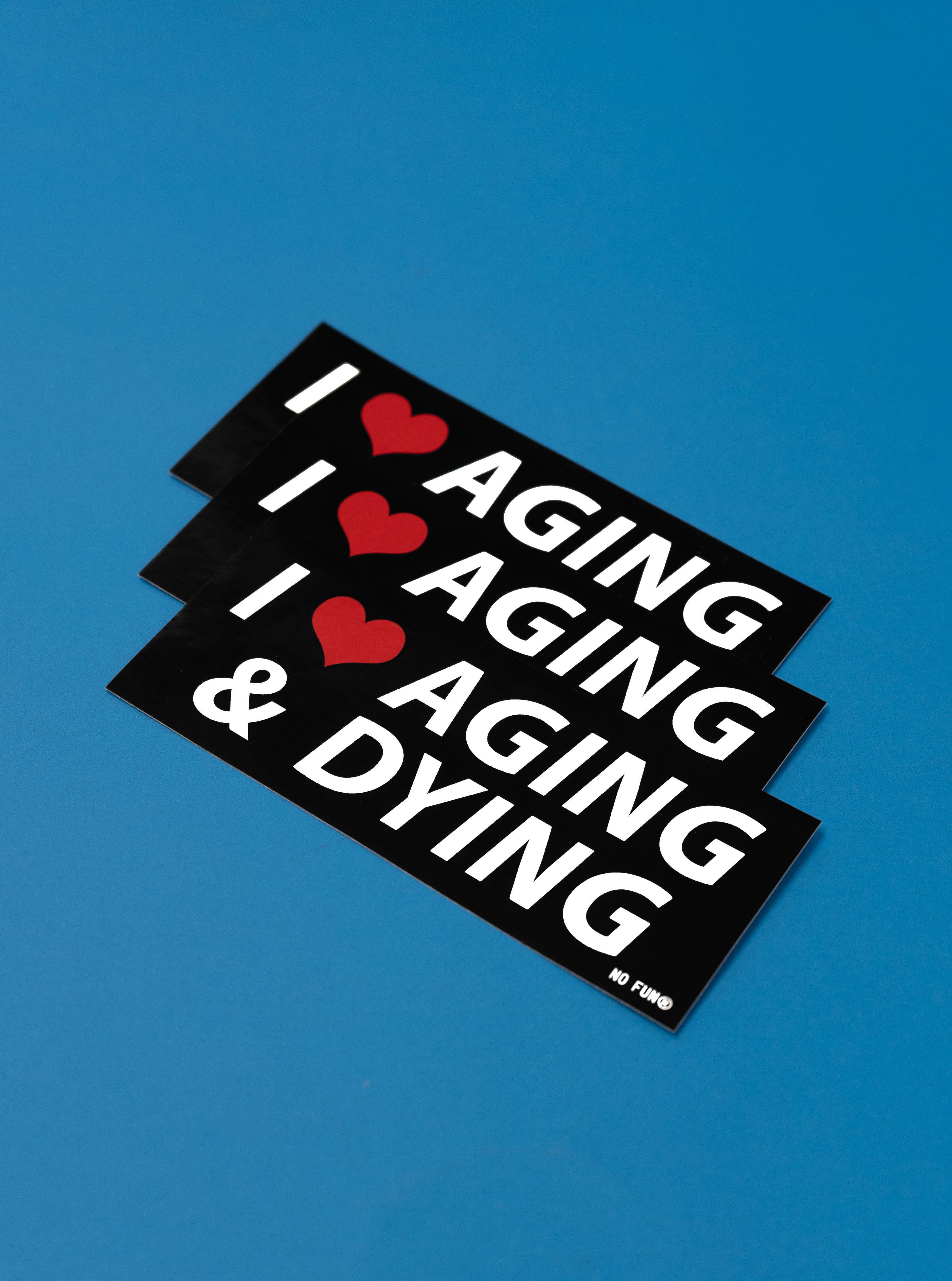 "Aging & Dying" Bumper Sticker