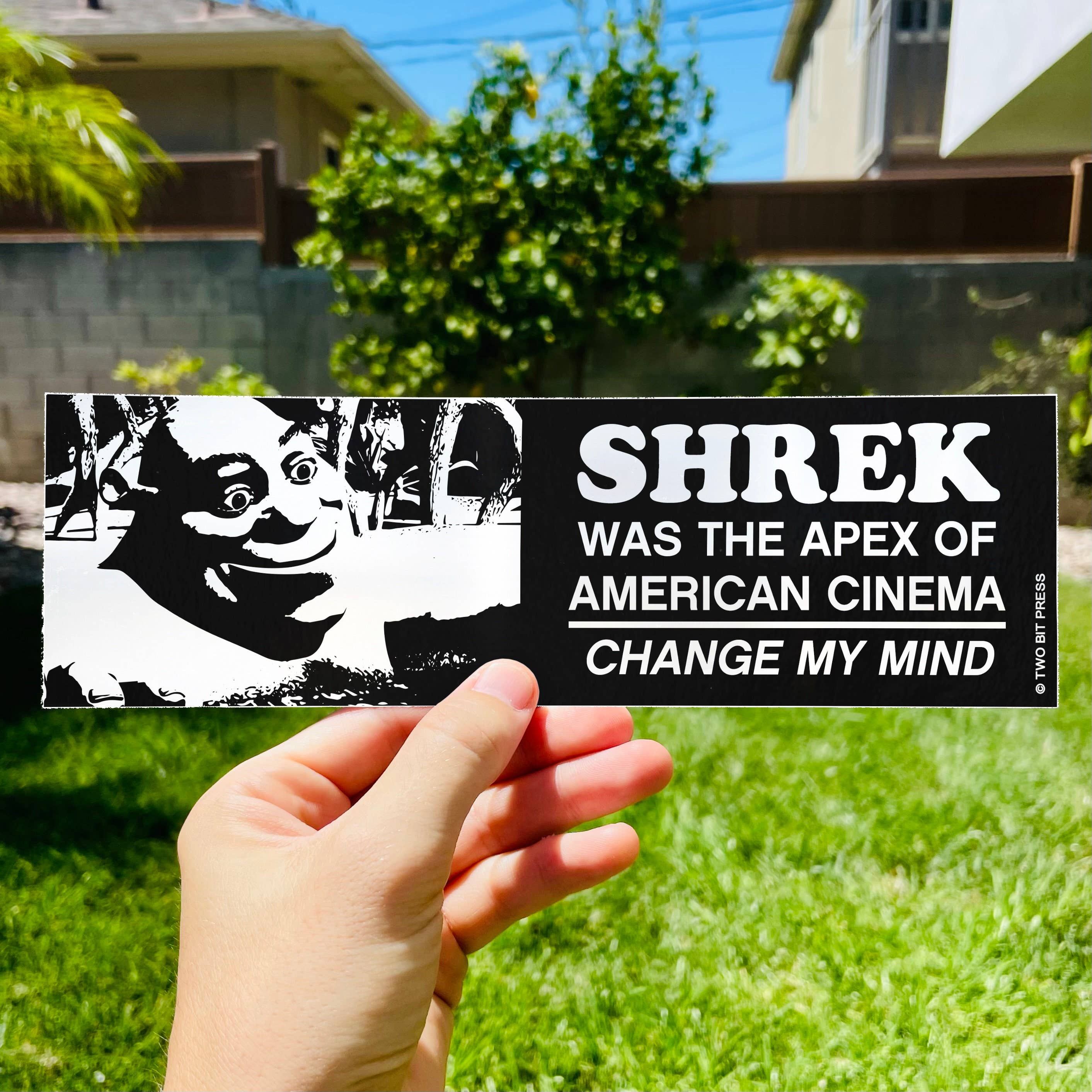 SHREK Change my Mind Bumper Sticker - Funny Meme Y2K Style