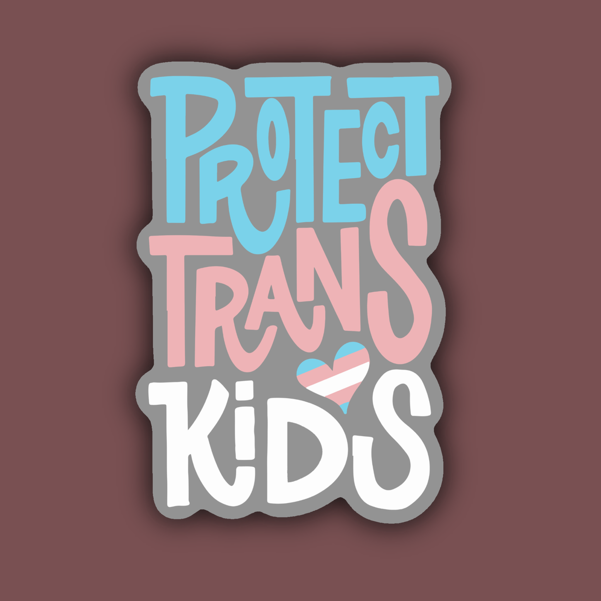 Protect Trans Kids LGBTQ Pride Sticker | Madam Clutterbucket's ...