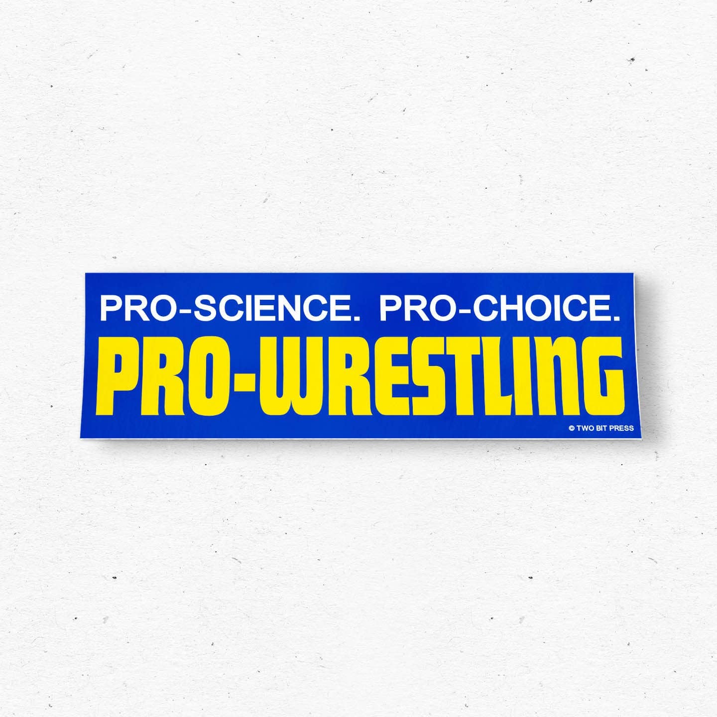 Pro-Choice Pro-Wrestling Bumper Sticker - Funny 90s Style