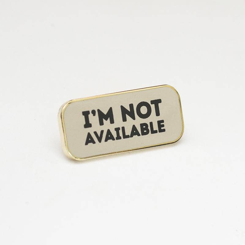 I'm Not Available Enamel Pin, Mental Health Pin